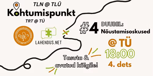 (TARTU) Kohtumispunkt #4: N\u00f5ustamisoskused (AVATUD K\u00d5IGILE!)