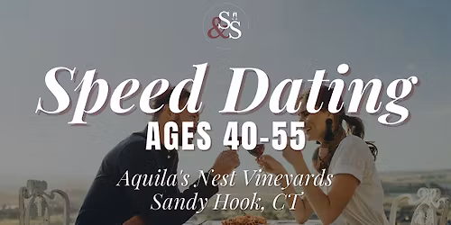 Speed Dating Ages 40-55 in Newtown, CT at Aquila's Nest Vineyards