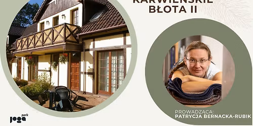 Warsztaty wyjazdowe z Patrycj\u0105 Bernack\u0105-Rubik - Karwie\u0144skie B\u0142ota II
