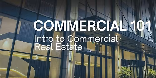 Intro to Commercial Real Estate for Residential Agents