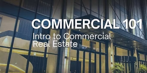 Intro to Commercial Real Estate for Residential Agents