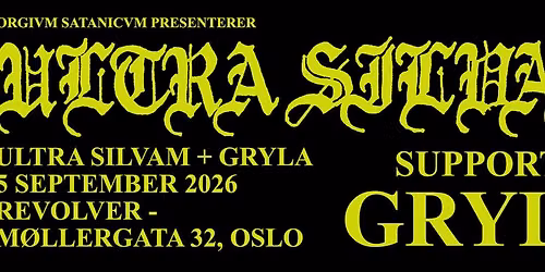 Orgivm Satanicvm Pres.: Ultra Silvam (se) \/\/ Gryla \/\/ Revolver