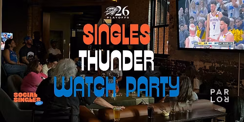 Singles Thunder Watch Party