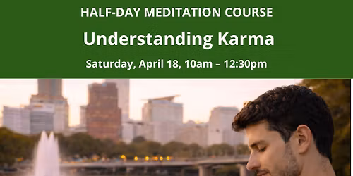 Understanding Karma - Half-Day Meditation Course