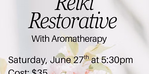 Reiki Restorative with Aromatherapy with Heather 