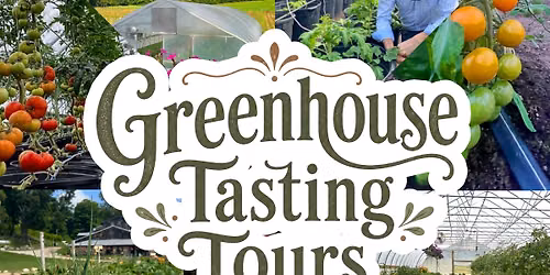 Greenhouse Tasting Tour at Pond Hill Farm 