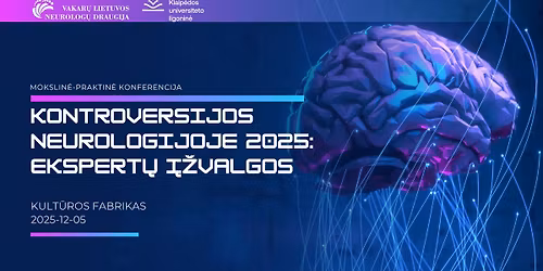 Kontroversijos neurologijoje 2025: ekspert\u0173 \u012f\u017evalgos