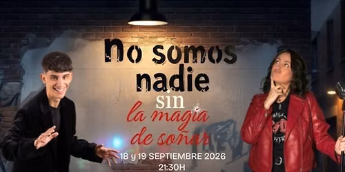 Entradas No somos nadie sin la magia de so\u00f1ar en Madrid
