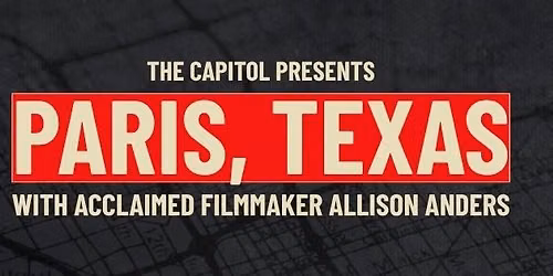 Movies at the Capitol: Paris, Texas with Allison Anders