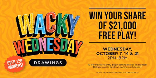 Wacky Wednesday Drawings - Win Your Share of $21,000 Free Play! 