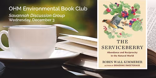 OHM Environmental Book Club, Savannah Discussion Group: "The Serviceberry"