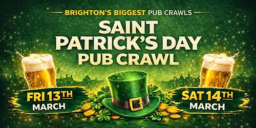 \u2618\ufe0f SAINT PATRICK\u2019S DAY PUB CRAWL \u2013 BRIGHTON \u2618\ufe0f
