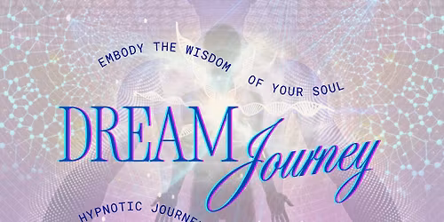 Dream Journey Initiation - Women Only (3\/6 spots left)