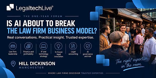 LegaltechLive\u00ae - Is AI About to Break the Law Firm Business Model?