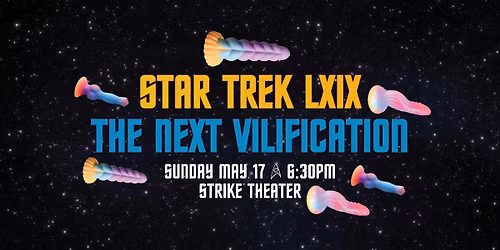 Star Trek LXIX: The Next Vilification Returns!