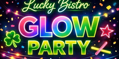 Lucky Bistro Glow Party 