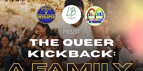The Queer Kickback : The Family Reunion