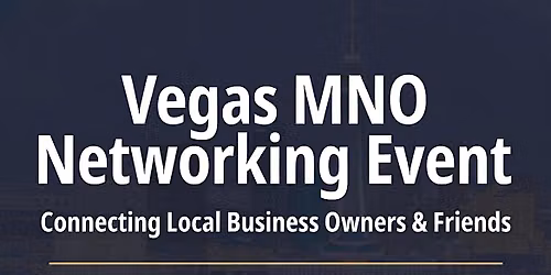 MNO Vegas Business Networking Meet UP