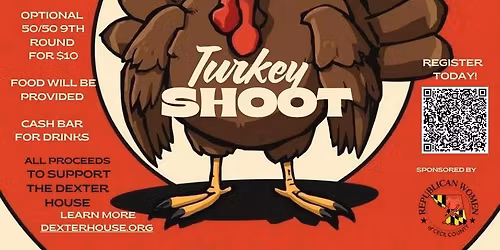 Turkey Shoot - 100% of the proceeds benefit The Dexter house
