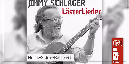 JIMMY SCHLAGER \u2022 "L\u00e4sterlieder" \u2022 Orpheum Extra, Graz