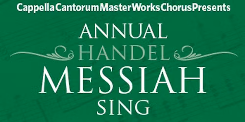 Messiah Sing or Listen - Cappella Cantorum
