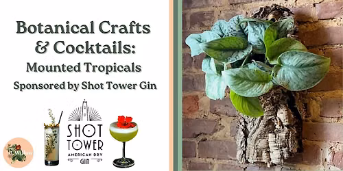 Botanical Cocktails & Mounted Plants Sponsored by Shot Tower Gin