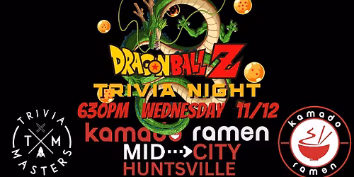 Dragon Ball Z Trivia at Kamado Ramen Mid City!