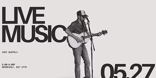 LIVE MUSIC: Cody Bartels