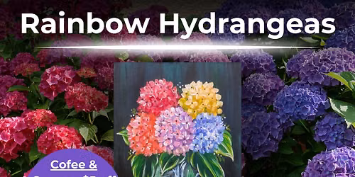 Rainbow Hydrangeas Coffee & Canvas