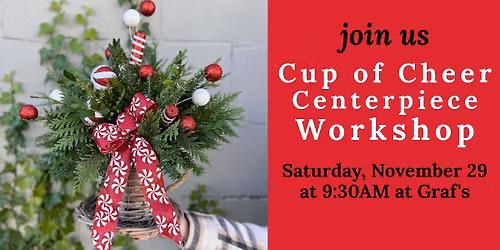 Cup of Cheer Centerpiece Workshop at Graf's