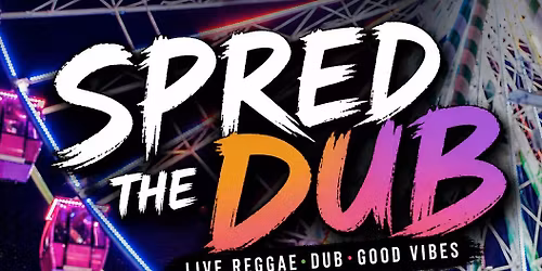 5\/23 Spred The Dub @ Northwood Art & Music Warehouse