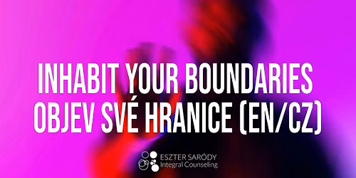 Inhabit Your Boundaries \/ Objev sv\u00e9 hranice (EN\/CZ)