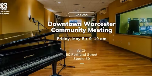 Downtown Worcester Community Meeting | May 2026