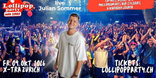 Lollipop Party XXL mit Julian Sommer, 2 Dance Floors & Karaoke Lounge im X-TRA Z\u00fcrich