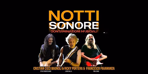NOTTI SONORE | le Stelle della Chitarra | PORTERA + BAGNOLI + PAVANANDA
