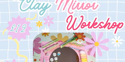 Tween Clay Mirror Workshop