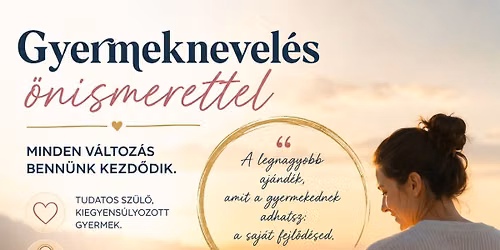 N\u0151k a nappaliban - Gyermeknevel\u00e9s \u00f6nismerettel \u2013 minden v\u00e1ltoz\u00e1s benn\u00fcnk kezd\u0151dik