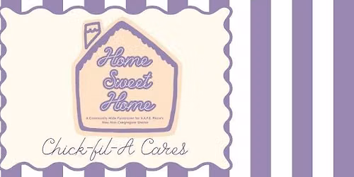 Home Sweet Home: Chick-fil-A Cares