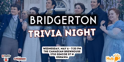 BRIDGERTON Trivia  Night - Canadian Brewhouse (Oshawa)