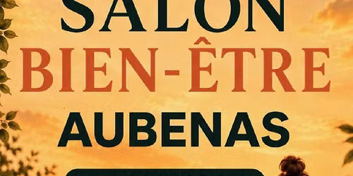 SALON BIEN-\u00caTRE & NATURE  AUBENAS