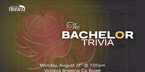 The Bachelor Trivia Night at Voodoo Brewing Co Boise!