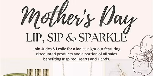 Mother's Day Lip, Sip & Sparkle