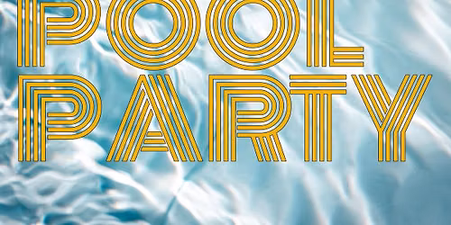 August Fellowship: Pool Party
