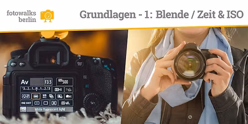 Fotokurs Berlin: Grundlagen Teil 1: Blende, Zeit, ISO am 15.11.2026
