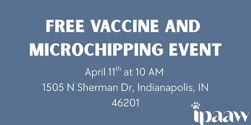 APRIL 11 FREE VACCINE AND MICROCHIP EVENT