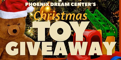 First American Harvest & Phoenix Dream Center's Christmas Toy Giveaway!