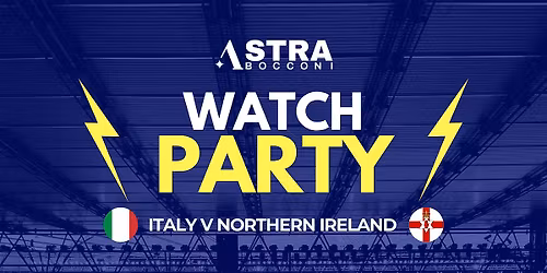ASTRA BOCCONI WATCH-PARTY ITALY v NORTHERN IRELAND