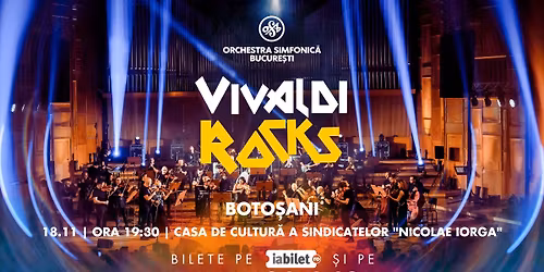 VIVALDI ROCKS: Boto\u0219ani - 18 Noiembrie