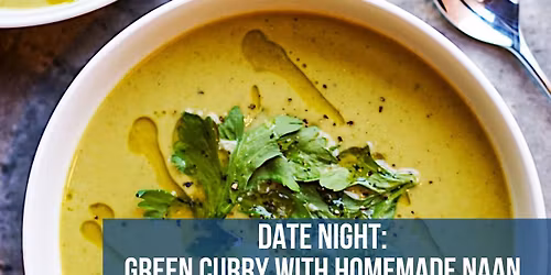 Date Night: Green Curry with Homemade Naan