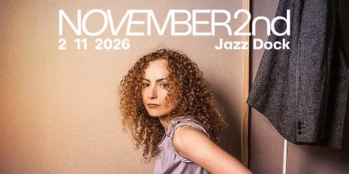NOVEMBER 2ND \u2022 PRAHA \u2022 JAZZ DOCK \u2022 2.11. 2026